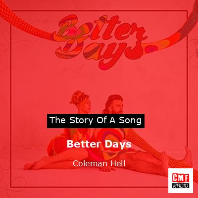Better Days – Coleman Hell