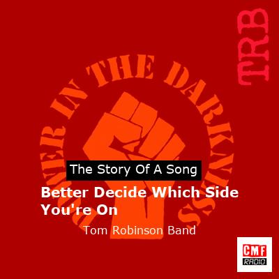 Better Decide Which Side You’re On – Tom Robinson Band