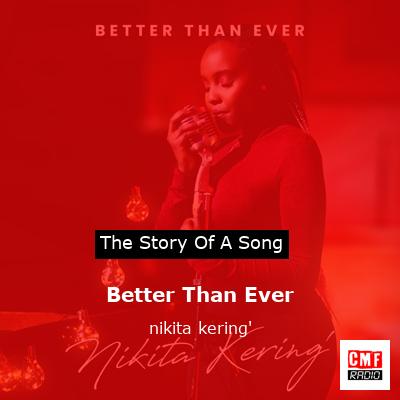 Better Than Ever – nikita kering’