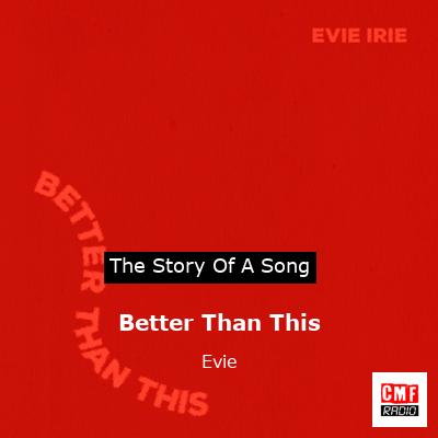 Better Than This – Evie