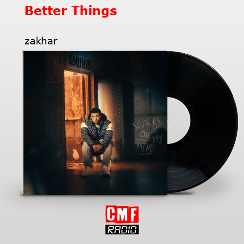 Better Things – zakhar