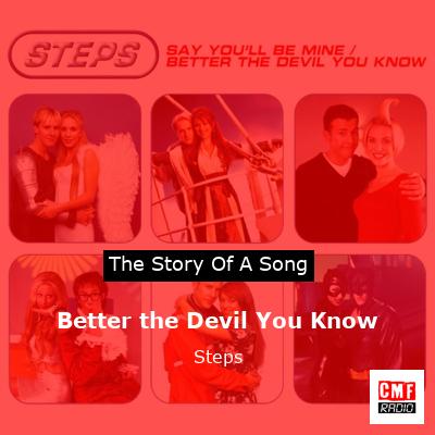 Better the Devil You Know – Steps