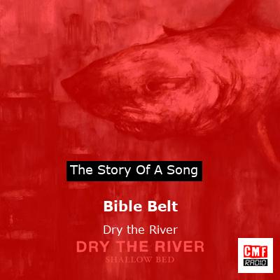 The story and meaning of the song History Book Dry the River