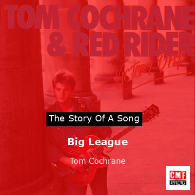 Big League – Tom Cochrane