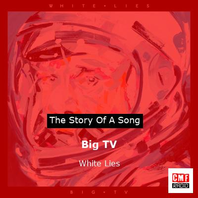 Big TV – White Lies