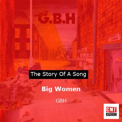Big Women – GBH