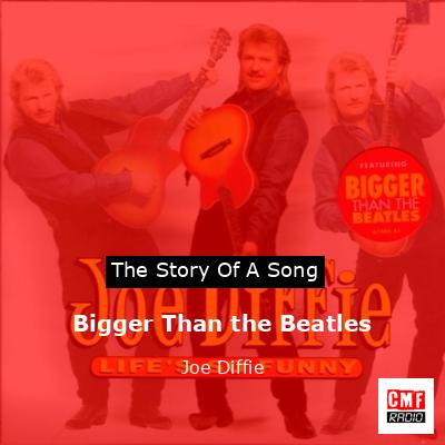 Bigger Than the Beatles – Joe Diffie