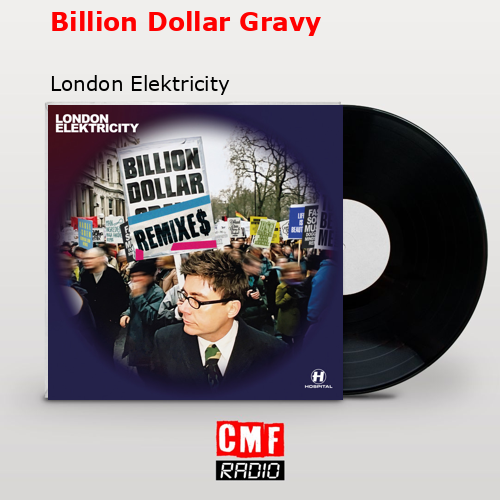 Billion Dollar Gravy – London Elektricity