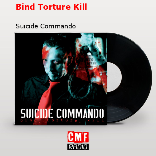 Bind Torture Kill – Suicide Commando