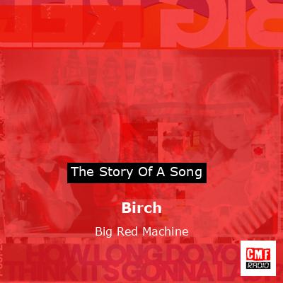Birch – Big Red Machine