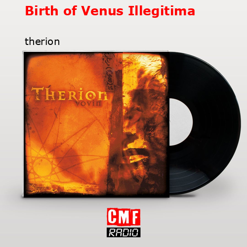 Birth of Venus Illegitima – therion