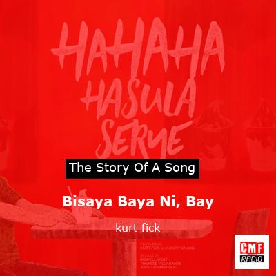 Bisaya Baya Ni, Bay – kurt fick