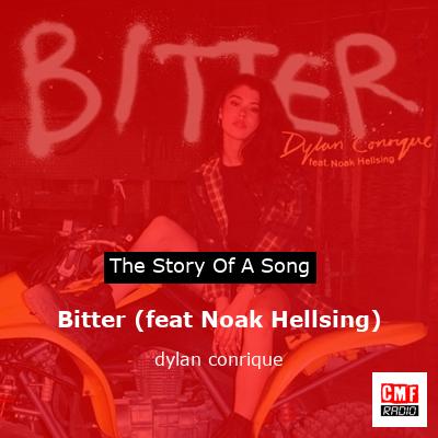 Bitter (feat Noak Hellsing) – dylan conrique