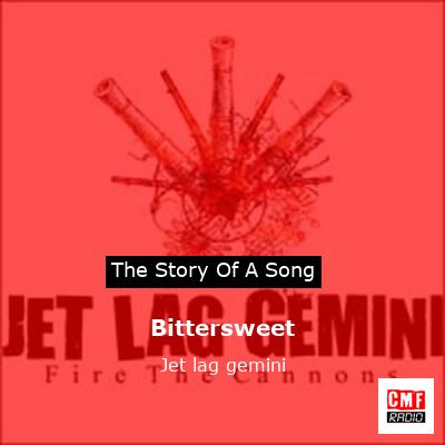 Bittersweet – Jet lag gemini