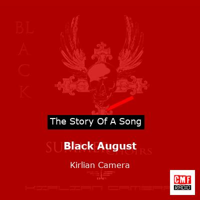 Black August – Kirlian Camera