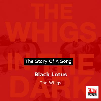 Black Lotus – The Whigs