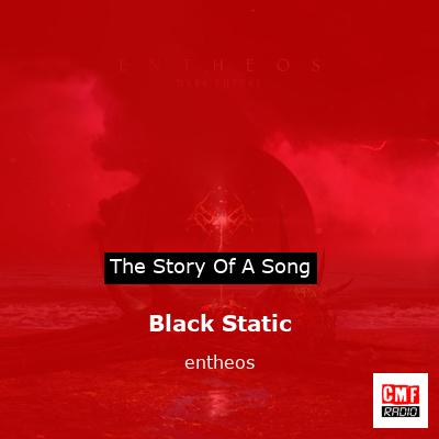 Black Static – entheos