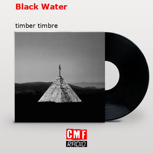 Black Water – timber timbre