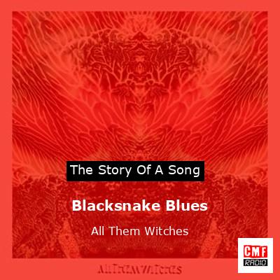 Blacksnake Blues – All Them Witches