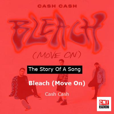 Bleach (Move On) – Cash Cash