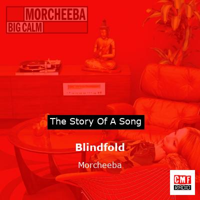 Meaning of Blindfold by Morcheeba