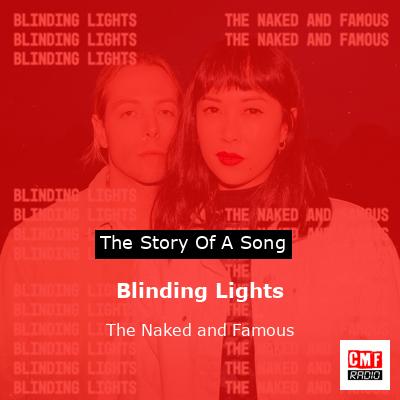 Blinding Lights – The Naked and Famous