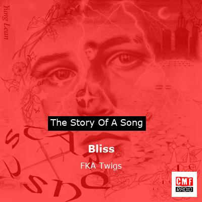 Bliss – FKA Twigs