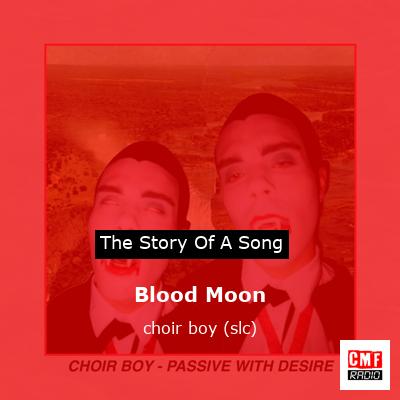 Blood Moon – choir boy (slc)