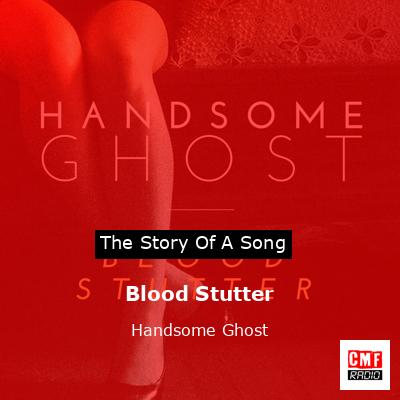 Blood Stutter – Handsome Ghost