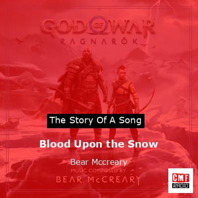 Blood Upon the Snow – Bear Mccreary