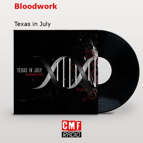 Bloodwork – Texas in July