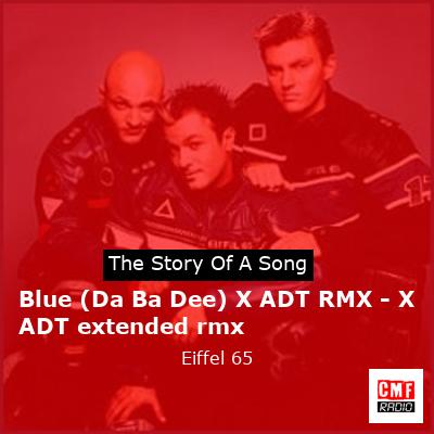 final cover Blue Da Ba Dee X ADT RMX X ADT extended rmx Eiffel 65
