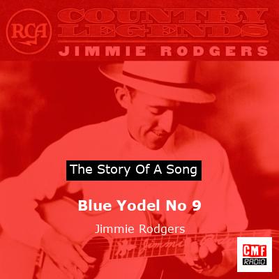 Blue Yodel No 9 – Jimmie Rodgers