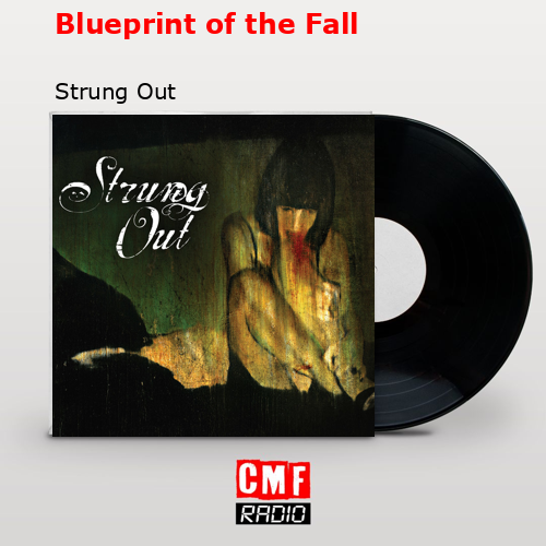 Blueprint of the Fall – Strung Out