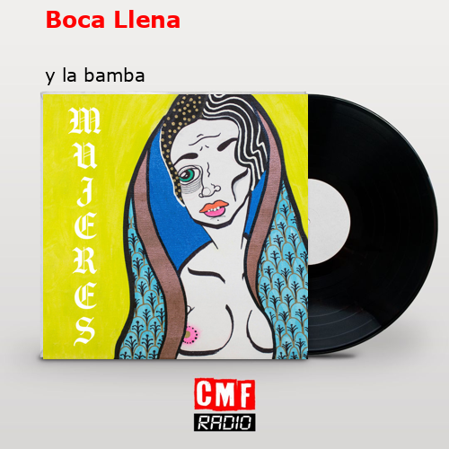 Boca Llena – y la bamba