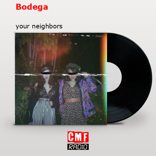 Bodega - song and lyrics by Your Neighbors