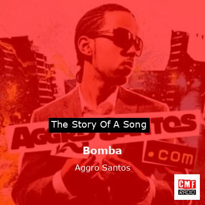 Bomba – Aggro Santos