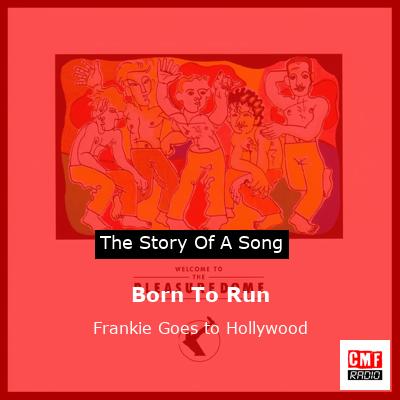 Born To Run – Frankie Goes to Hollywood