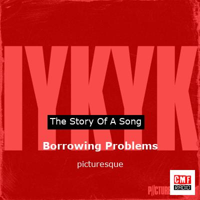 Borrowing Problems – picturesque