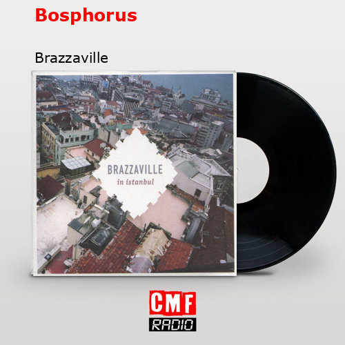 Bosphorus – Brazzaville