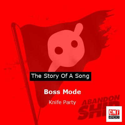 Boss Mode – Knife Party