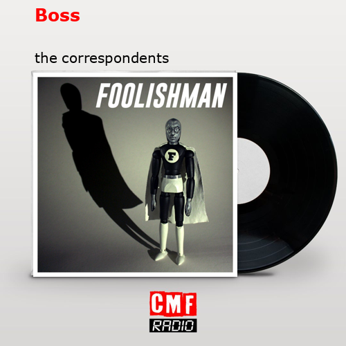 Boss – the correspondents