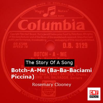 Botch-A-Me (Ba-Ba-Baciami Piccina) – Rosemary Clooney
