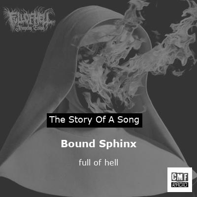 Bound Sphinx – full of hell