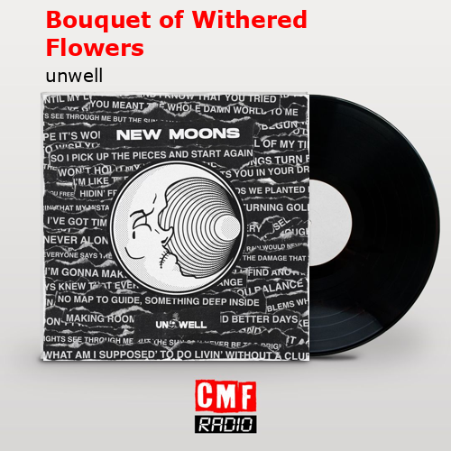 Bouquet of Withered Flowers – unwell