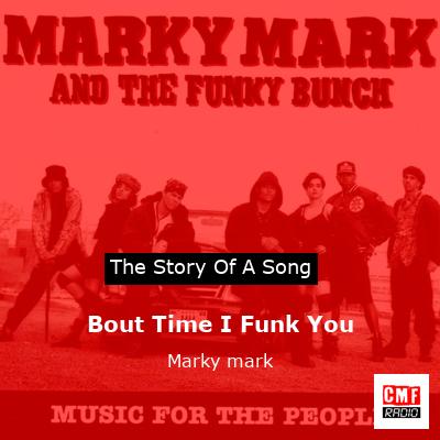 Bout Time I Funk You – Marky mark