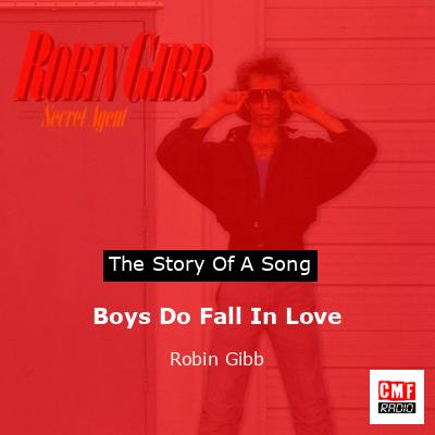 Boys Do Fall In Love – Robin Gibb