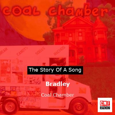 Bradley – Coal Chamber