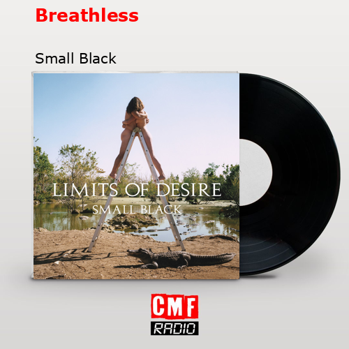 Breathless – Small Black