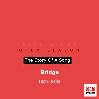 Bridge – High Highs